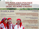 XVI
                  Podlasko-Poleskie Spotkania Żniwne „Oleń po boru
                  chodit” w Studziwodach 25 lipca 2020 r.